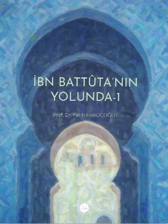 İbn Battuta’nın Yolunda - 1
