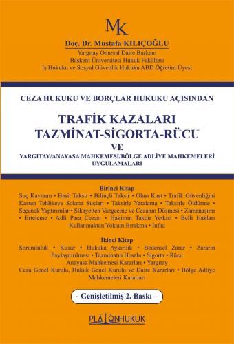 Ceza Hukuku ve Borçlar Hukuku AçısındanTrafik Kazaları Tazminat-Sigorta-Rücu ve Yargıtay/Anayasa Mahkemesi/Bölge Adliye Mahkemeleri Uygulamaları