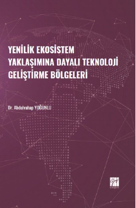 Yenilik Ekosistem Yaklaşımına Dayalı Teknoloji Geliştirme Bölgeleri