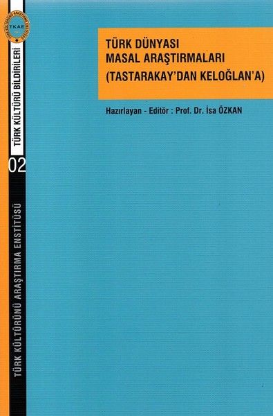 Türk Dünyası Masal Araştırmaları (Tastarakay’dan Keloğlan’a)