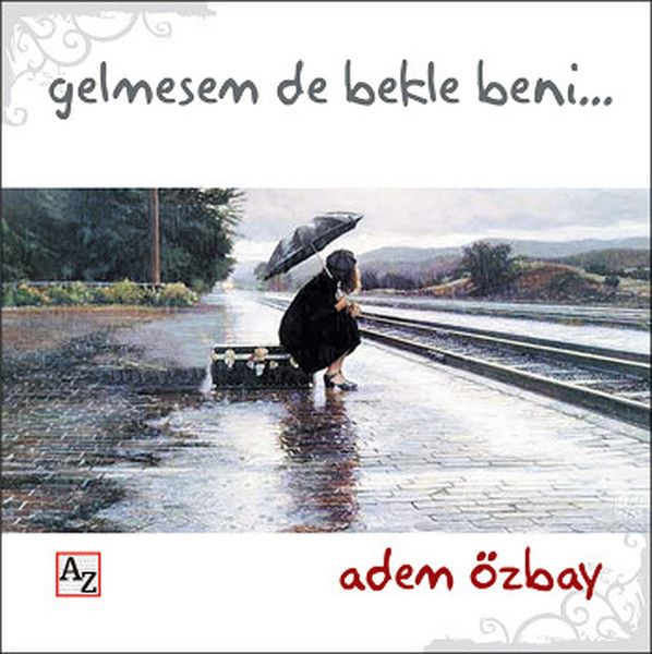 Gelmesem de Bekle Beni