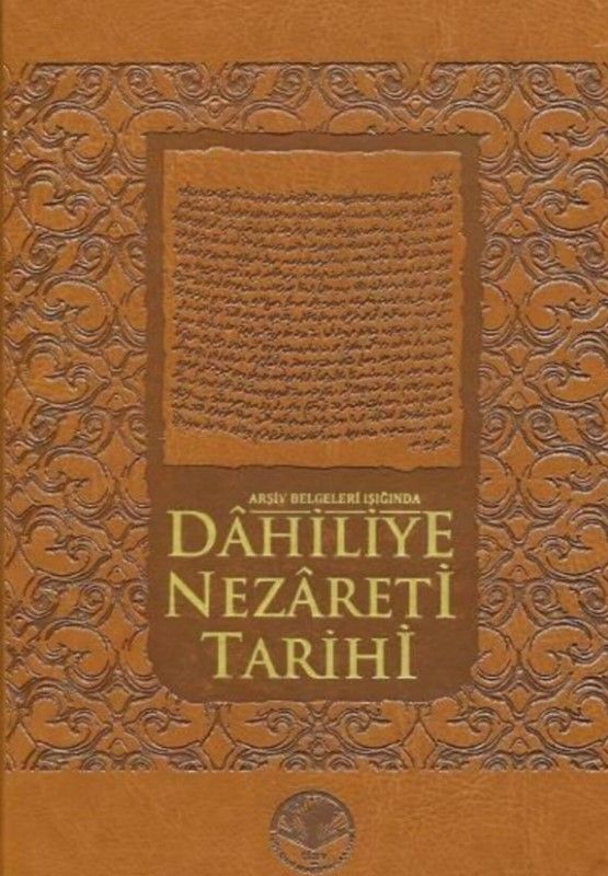 Arşiv Belgeleri Işığında Dahiliye Nezareti Tarihi