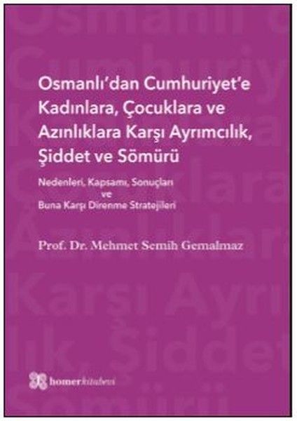 Osmanlı’dan Cumhuriyet’e Kadınlara, Çocuklara ve Azınlıklara Karşı Ayrımcılık, Şiddet ve Sömürü