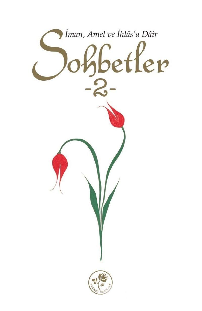 İman Amel ve İhlas'a Dair Sohbetler - 2