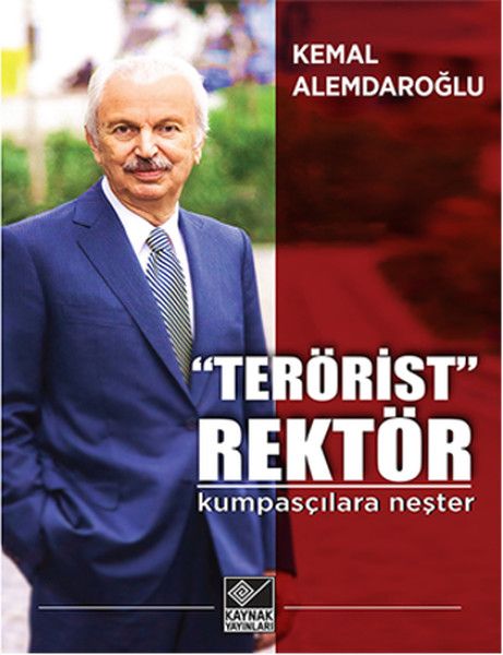 “Terörist” Rektör : Kumpasçılara Neşter