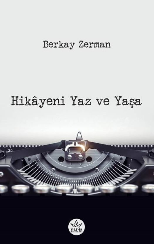 Hikâyeni Yaz ve Yaşa