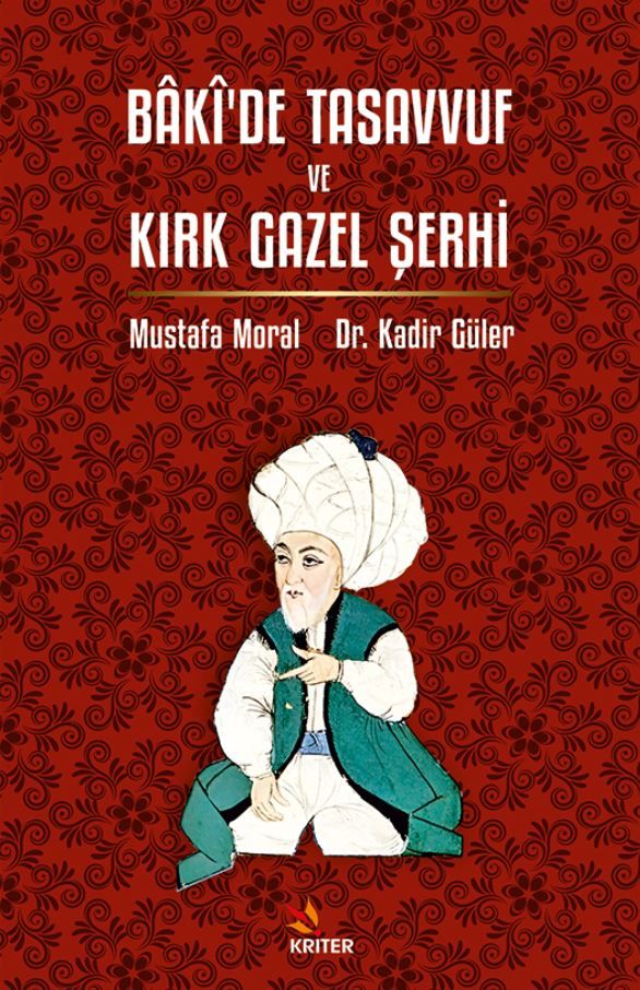 Bâkî’de Tasavvuf ve Kırk Gazel Şerhi