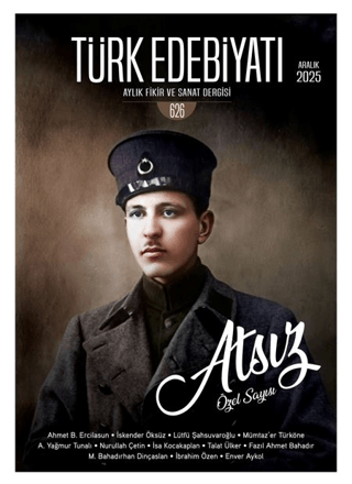 Türk Edebiyatı Aylık Fikir ve Sanat Dergisi Sayı: 626 Aralık 2025