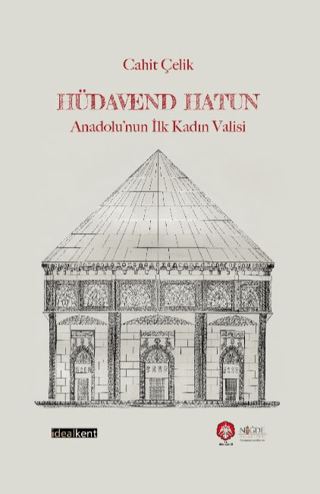 Hüdavend Hatun: Anadolu’nun İlk Kadın Valisi