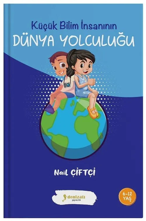 Küçük Bilim İnsanının Dünya Yolculuğu