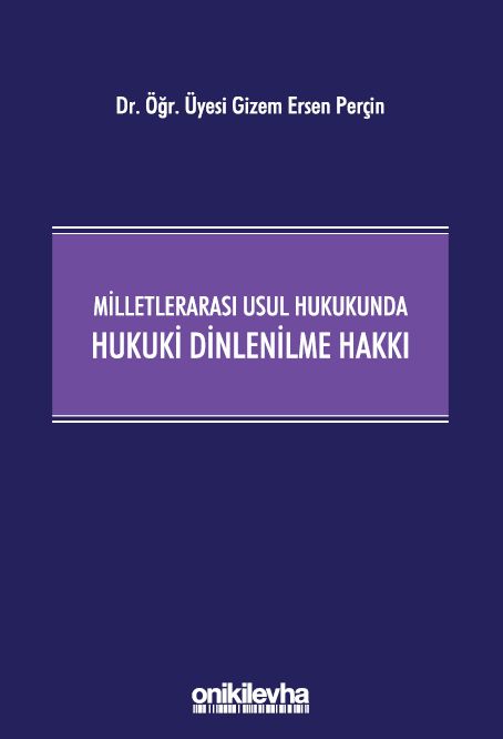 Milletlerarası Usul Hukukunda Hukuki Dinlenilme Hakkı