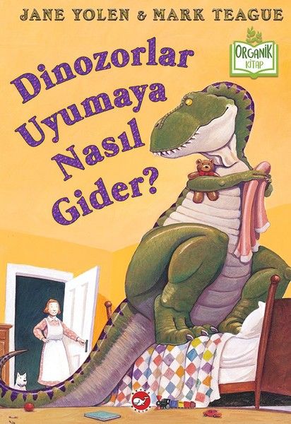 Dinozorlar Uyumaya Nasıl Gider? (Organik Kitap)