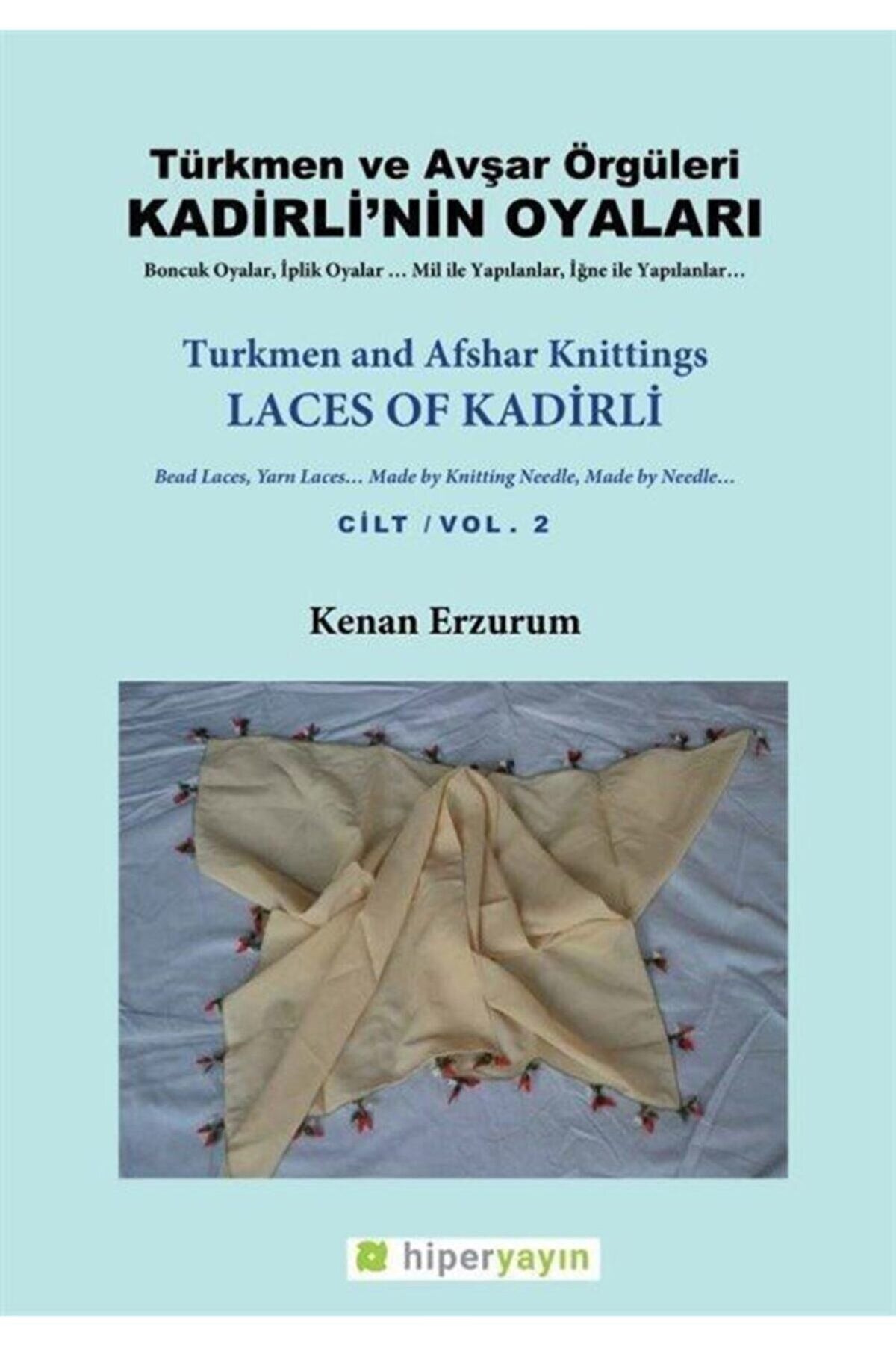 Kadirli’nin Oyaları: Türkmen ve Avşar Örgüleri: Cilt 2