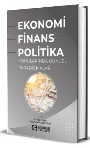 Ekonomi, Finans ve Politika Konularında Güncel Paradigmalar