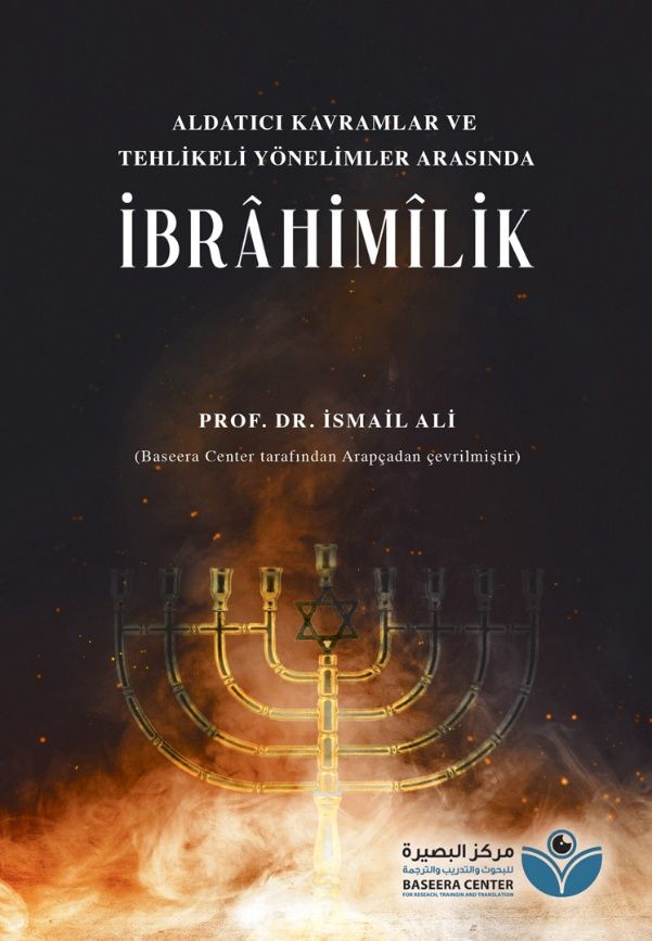 Aldatıcı Kavramlar ve Tehlikeli Yönelimler Arasında İbrahimilik