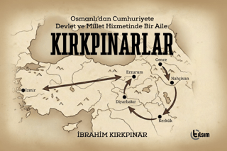 Osmanlı’dan Cumhuriyete Devlet ve Millet Hizmetinde Bir Aile: Kırkpınarlar