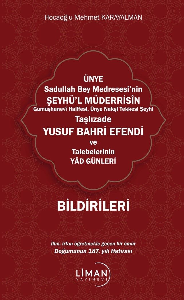 Ünye Sadullah Bey Medresesi'nin Şeyhül Müderrisin Gümüşhane Halifesi, Ünye Nakşi Tekkesi Şeyhi Taşlızade Yusuf Bahri Efendi Ve Talebelerinin Yad Günleri