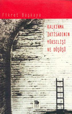 Kalkınma İktisadının Yükselişi Ve Düşüşü