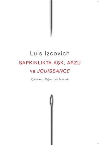Sapkınlıkta Aşk, Arzu ve Jouissance