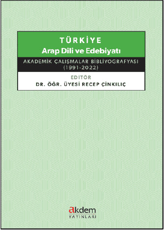 Türkiye Arap Dili ve Edebiyatı - Akademik Çalışmalar Bibliyografyası