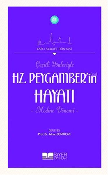 Çeşitli Yönleriyle Hz. Peygamber'in Hayatı