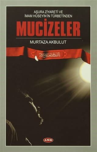 Aşura Ziyareti ve İmam Hüseyin'in Türbetinden Mucizeler