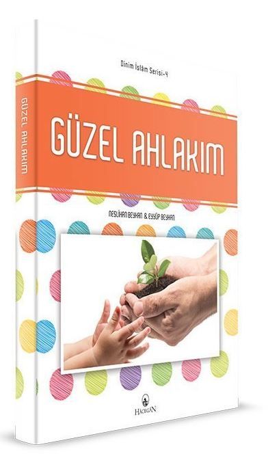 Güzel Ahlakım - Dinim İslam Serisi 4