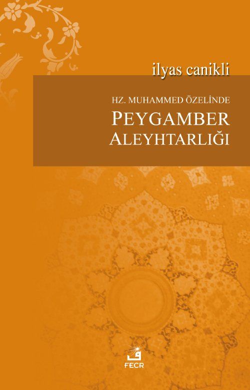 Hz. Muhammed Özelinde Peygamber Aleyhtarlığı