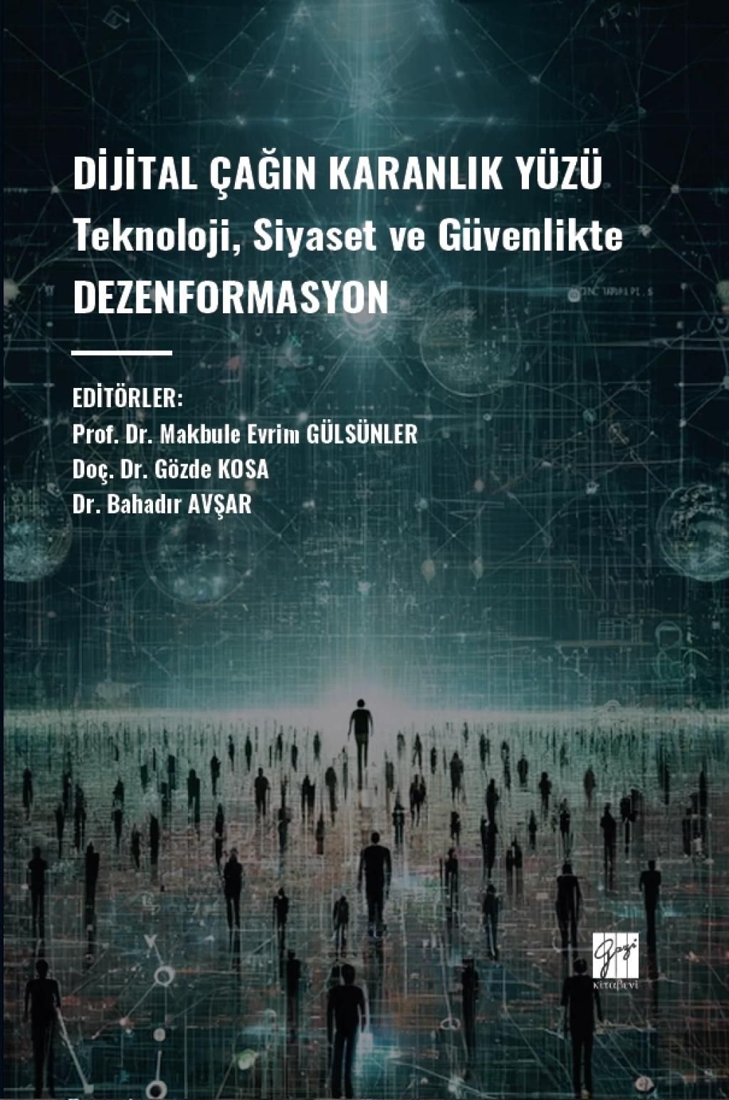 Dijital Çağın Karanlık Yüzü Teknoloji, Siyaset ve Güvenlikte Dezenformasyon