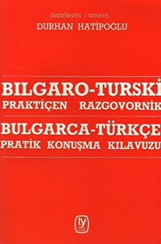 Bulgarca - Türkçe / Pratik Konuşma Kılavuzu Bılgaro - Turski / Praktiçen Razgovornik (Farklı Seçenekleri)
