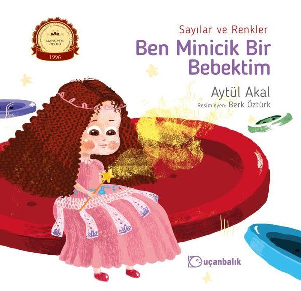 Sayılar ve Renkler - Ben Minicik Bir Bebektim