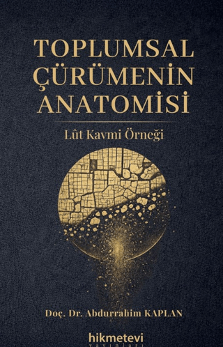 Toplumsal Çürümenin Anatomisi Lût Kavmi Örneği