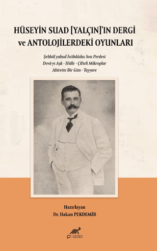 Hüseyin Suad Yalçın’ın Dergi ve Antolojilerdeki Oyunları
