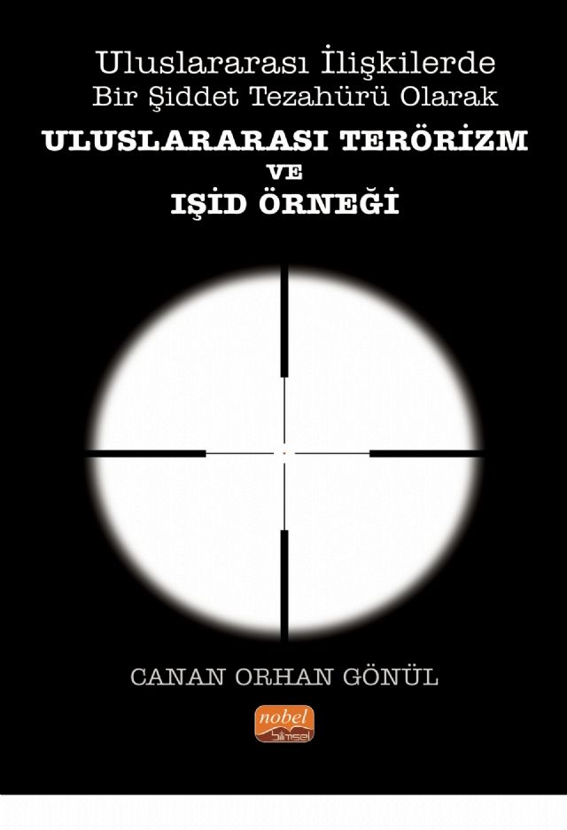 Uluslararası İlişkilerde Bir Şiddet Tezahürü Olarak Uluslararası Terörizm Ve Işid Örneği