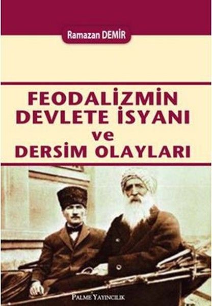 Feodalizmin Devlete İsyanı ve Dersim Olayları