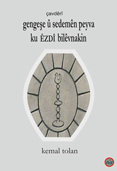 Gengeşe u Sedemen Peyva Ku Ezdı Bilevnakin