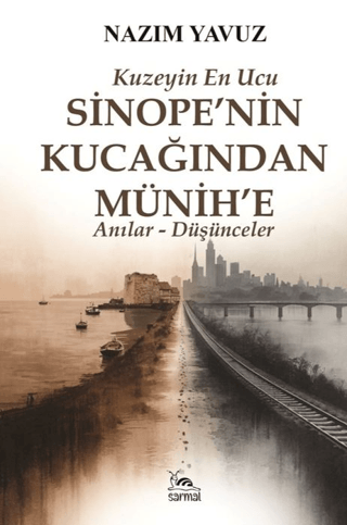 Kuzeyin En Ucu – Sinope’nin Kucağından Münih’e