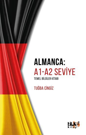 Almanca: A1-A2 Seviye Temel Bilgiler Kitabı