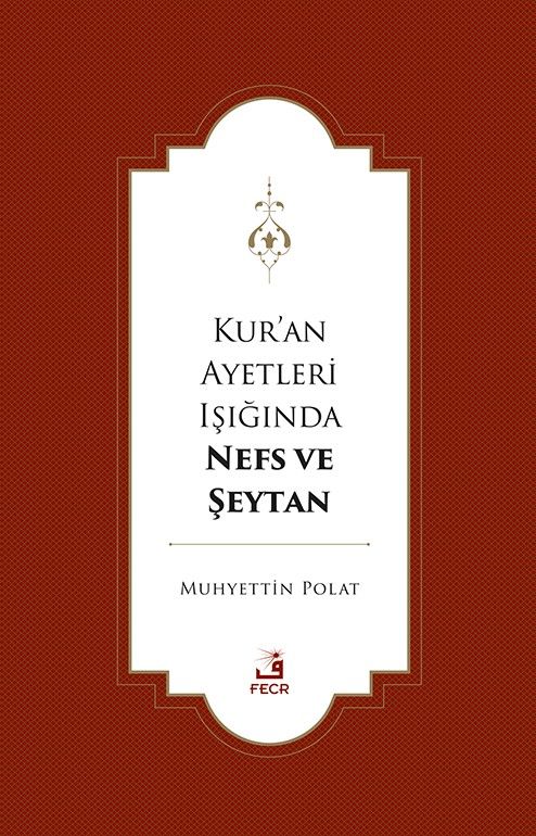 Kur’an Ayetleri Işığında Nefs ve Şeytan