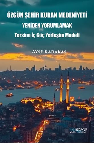 Özgün Şehir Kuran Medeniyeti Yeniden Yorumlamak