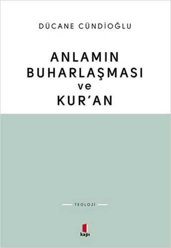 Anlamın Buharlaşması ve Kur’an