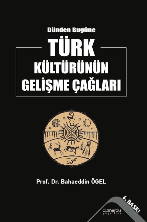 Dünden Bugüne Türk Kültürünün Gelişme Çağları