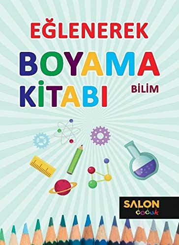 Bilim - Eğlenerek Boyama Kitabı