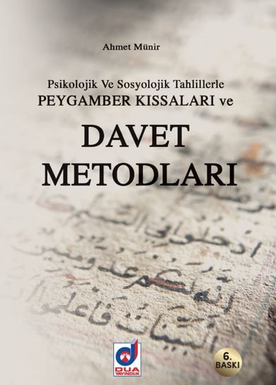 Psikolojik ve Sosyolojik Tahlillerle Peygamber Kıssaları ve Davet Metotları