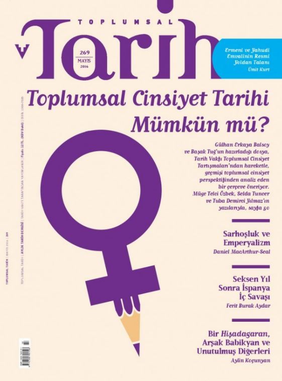 Toplumsal Tarih Dergisi Sayı: 269 Mayıs 2016