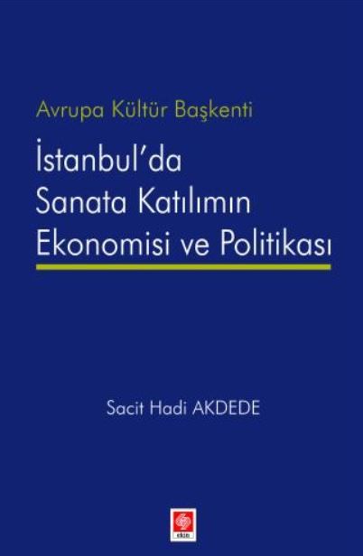 Avrupa Kültür Başkenti İstanbul'da Sanata Katılımın Ekonomisi ve Politikası