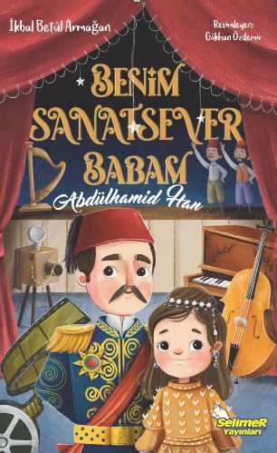 Benim Sanatsever Babam Abdülhamid Han