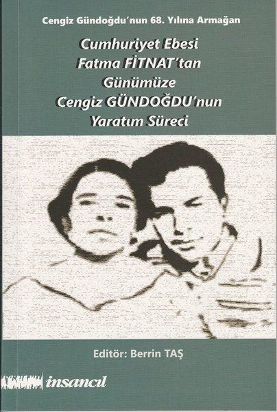 Cumhuriyet Ebesi Fatma Fitnat'tan Günümüze Cengiz Gündoğdu'nun Yaratım Süreci