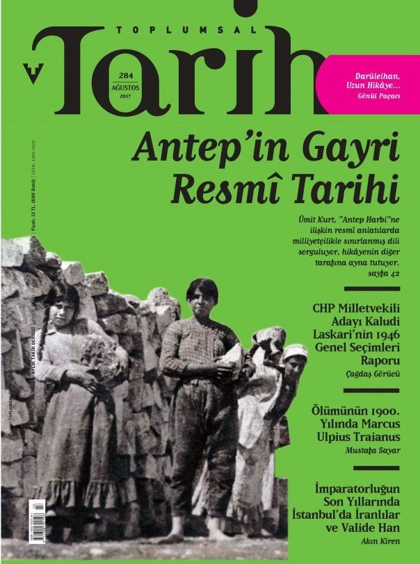 Toplumsal Tarih Dergisi Sayı: 284 Ağustos 2017