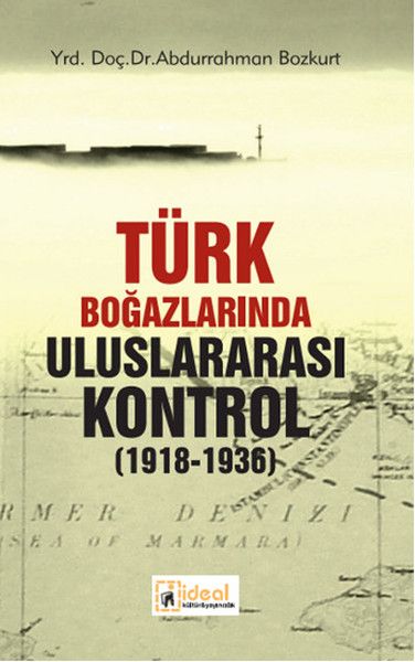 Türk Boğazlarında Uluslararası Kontrol 1918 - 1936